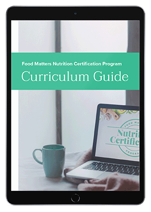 Food Matters Nutrition Certification Course Curriculum Guide 2022